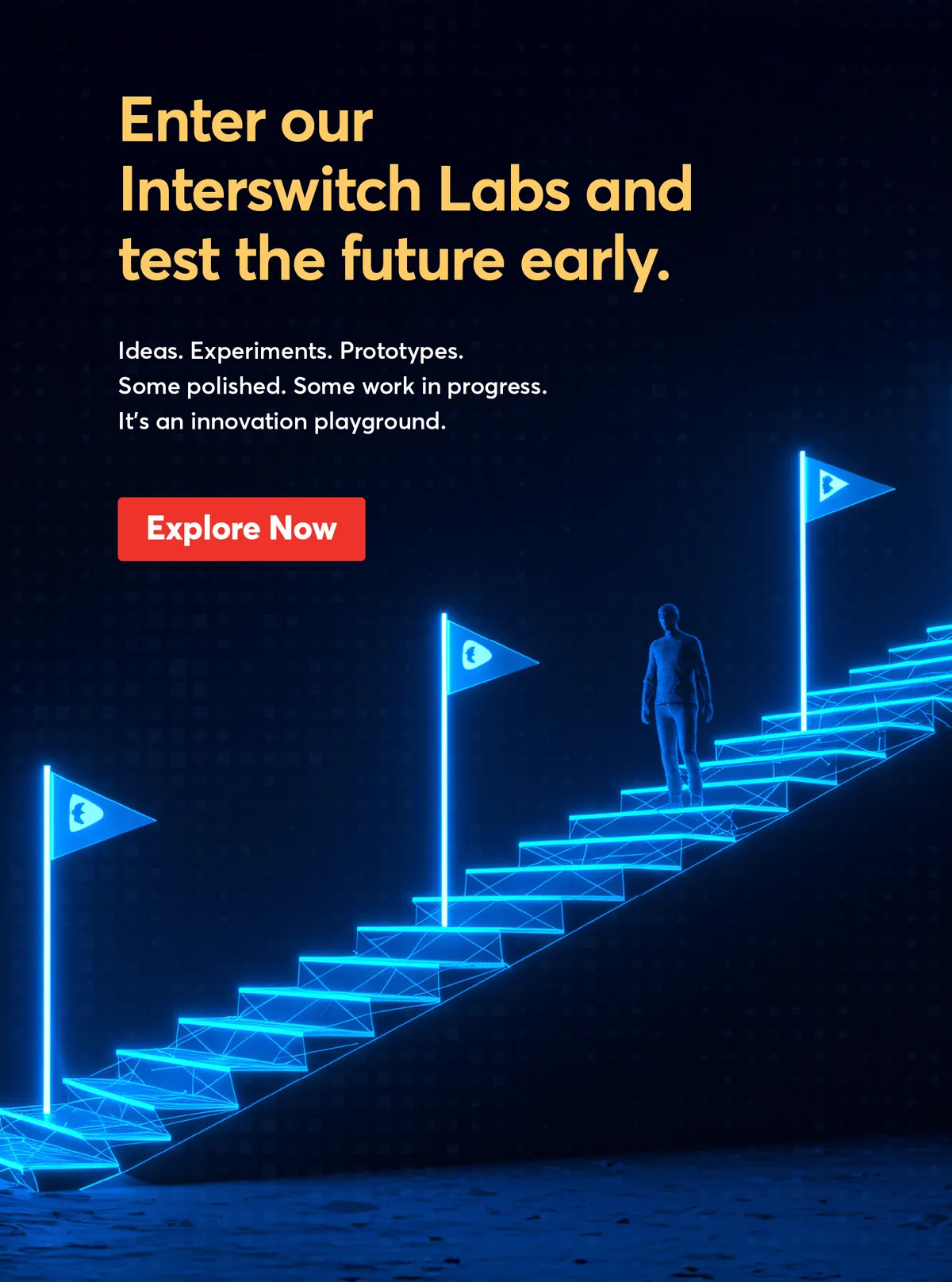 Enter our Interswitch Labs and test the future early.